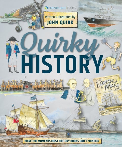 Quirky History - Maritime Moments Most History Books Don’t Mention