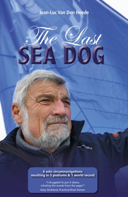 Last Sea Dog - 6 Solo Circumnavigations Resulting in 5 Podiums & 1 World Record