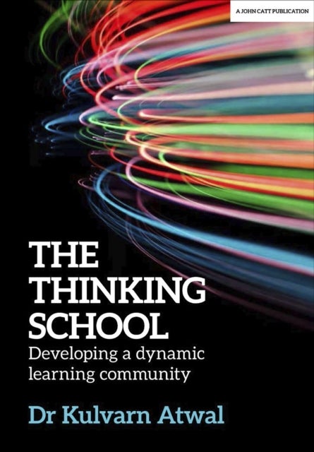 The Thinking School - Developing a dynamic learning community