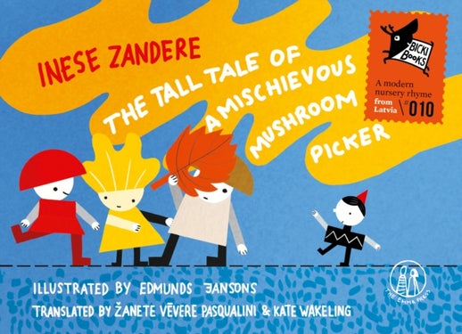 The Tall Tale of a Mischievous Mushroom Picker - A Modern Nursery Rhyme from Latvia