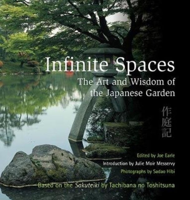 Infinite Spaces - The Art and Wisdom of the Japanese Garden
