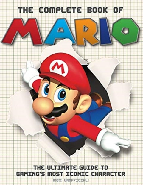The Complete Book of Mario - The Ultimate Guide to Gaming's most iconic character