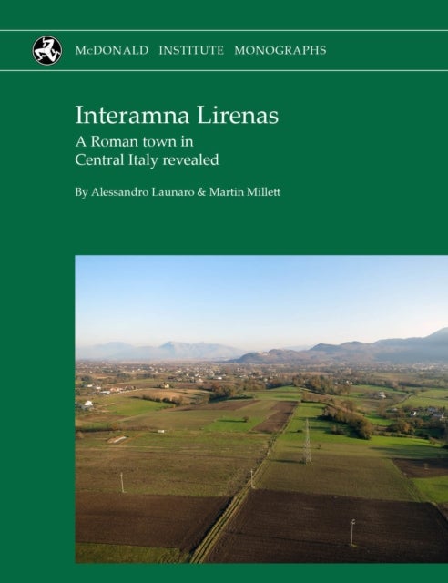 Interamna Lirenas - A Roman town in Central Italy revealed