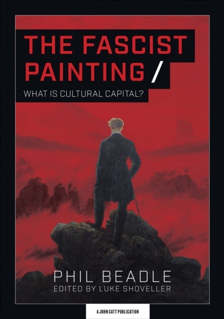 The Fascist Painting: What is Cultural Capital? - What is Cultural Capital?