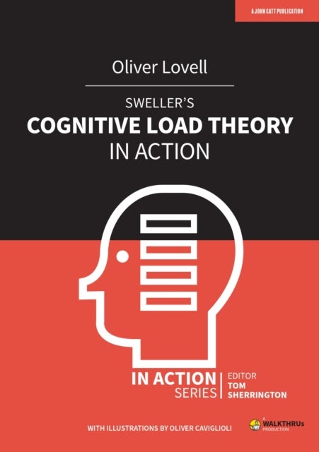 Sweller''s Cognitive Load Theory in Action