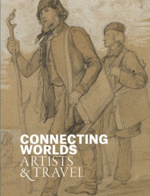 Connecting Worlds – Artists and Travel - Artists and Travel