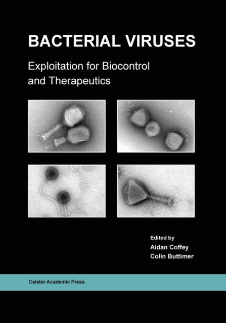 Bacterial Viruses - Exploitation for Biocontrol and Therapeutics