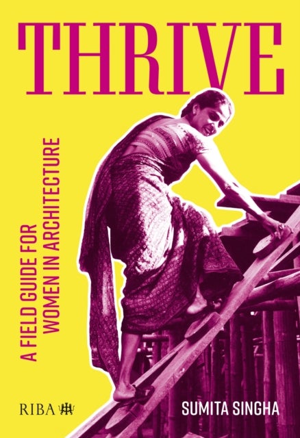 Thrive - A field guide for women in architecture