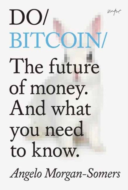 Do Bitcoin - The future of money. And what you need to know.