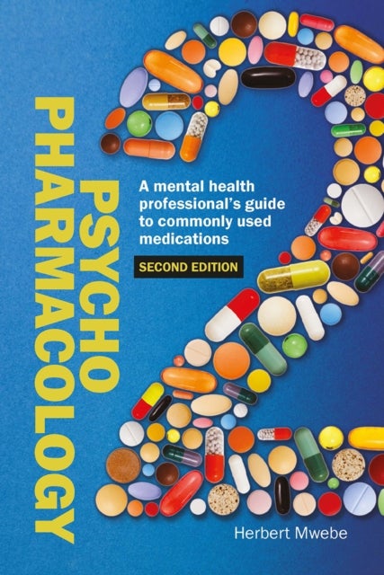Psychopharmacology - A mental health professional’s guide to commonly used medications