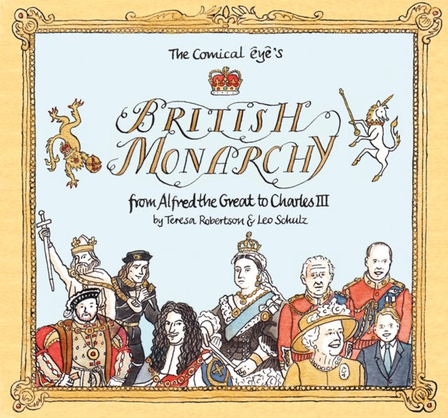 The Comical Eye’s British Monarchy - From Alfred the Great to Charles III