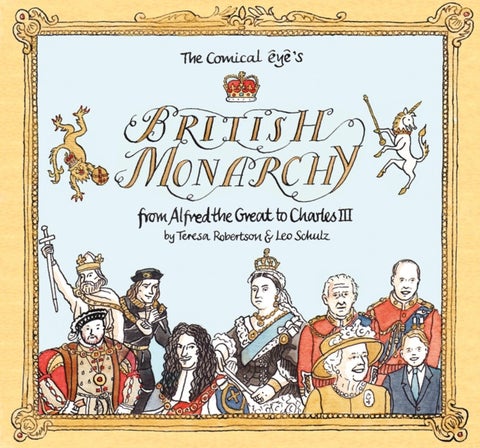The Comical Eye’s British Monarchy - From Alfred the Great to Charles III