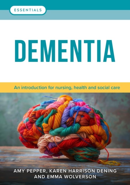 Dementia - An introduction for nursing, health and social care