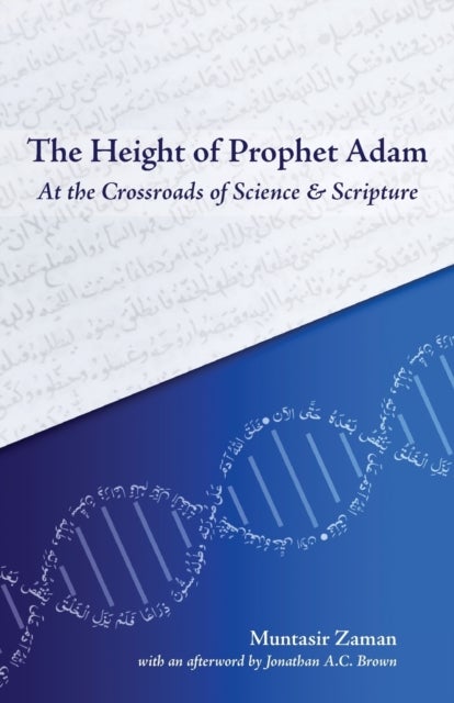 The Height of Prophet Adam - At the Crossroads of Science and Scripture