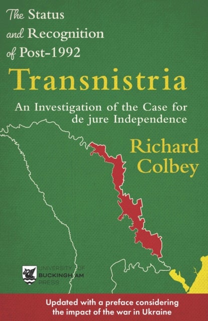 Post-1992 Transnistria - An Investigation of the Case for de jure Independence