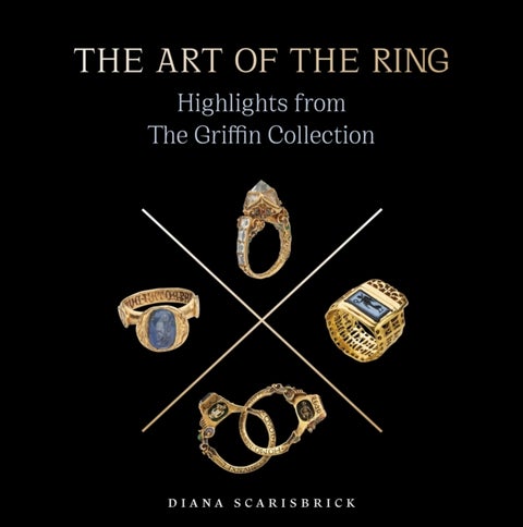 The Art of the Ring - Highlights from the Griffin Collection