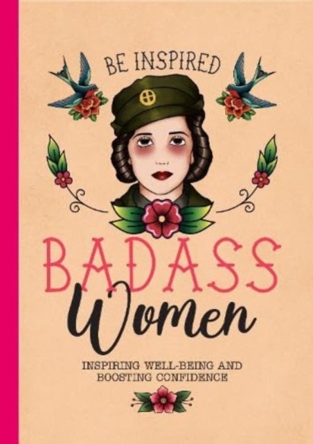 Be Inspired: Badass Women - Tips for Confidence, Well-Being & Boosting Your Career
