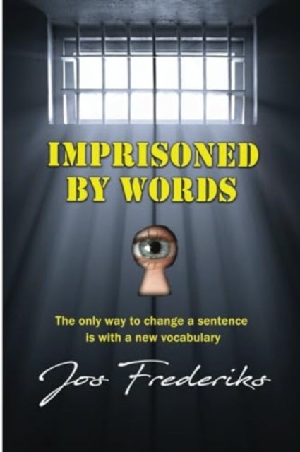 Imprisoned by Words - The only way to change a sentence is with a new vocabulary