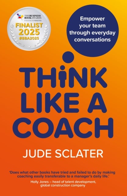 Think Like a Coach - Empower your team through everyday conversations