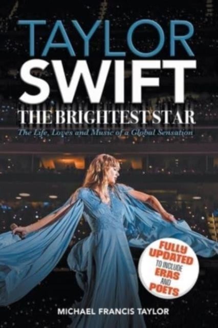 Taylor Swift - The Brightest Star: Fully Updated to Include  Eras and Poets
