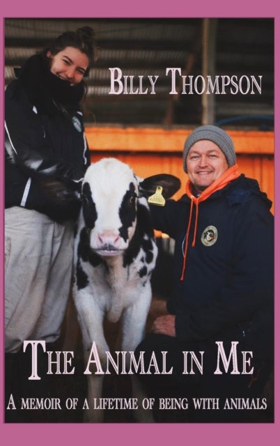 The Animal in Me - a memoir of a lifetime of being with animals
