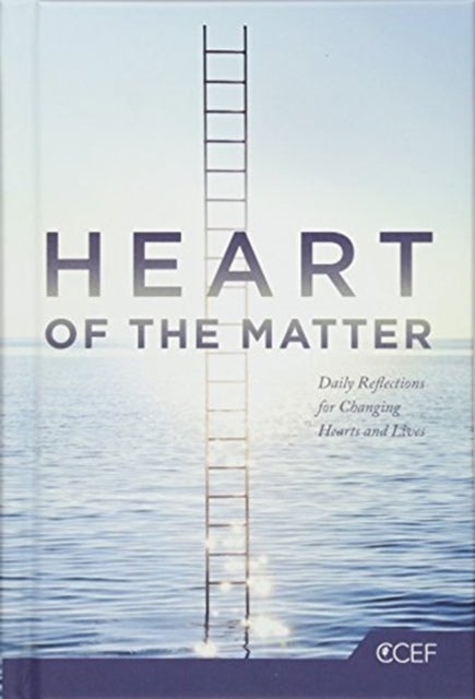 Heart of the Matter – Daily Reflections for Changing Hearts and Lives - Daily Reflections for Changing Hearts and Lives