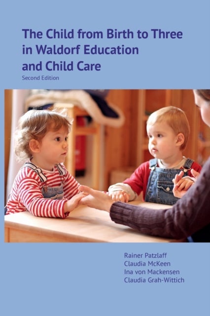 The Child from Birth to Three in Waldorf Education and Child Care