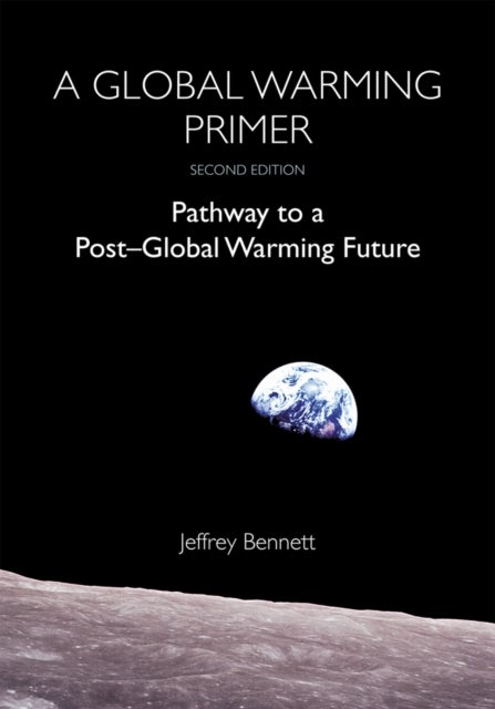 Global Warming Primer - Pathway to a Post-Global Warming Future