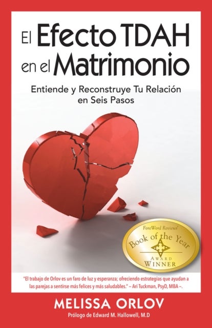 El Efecto TDAH en el Matrimonio [The ADHD Effect on Marriage] - Entiende y Reconstruye Tu Relacin en Seis Pasos