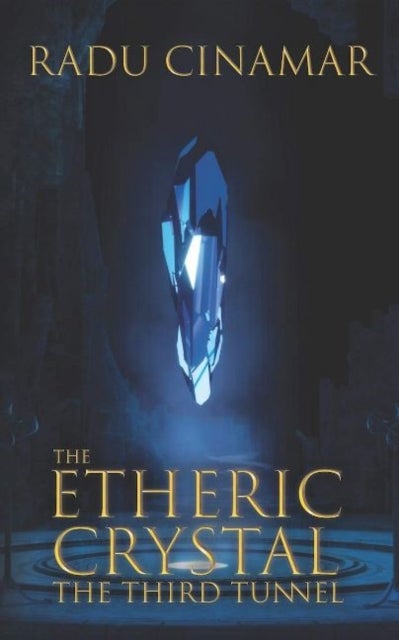 The Etheric Crystal - The Third Tunnel