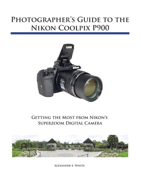 Photographer''s Guide to the Nikon Coolpix P900
