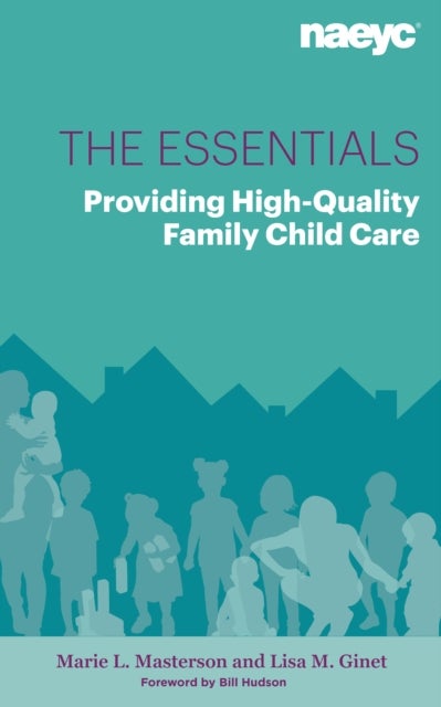 The Essentials - Providing High-Quality Family Child Care