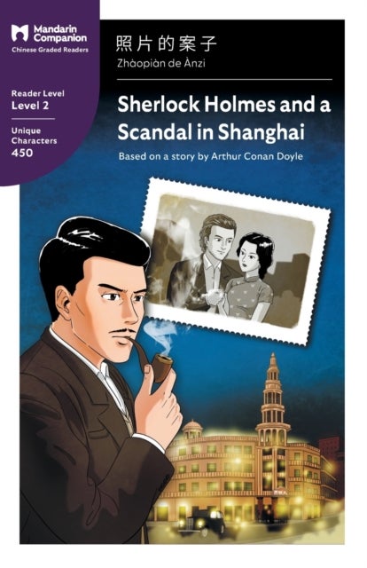 Sherlock Holmes and a Scandal in Shanghai - Mandarin Companion Graded Readers Level 2, Simplified Chinese Edition