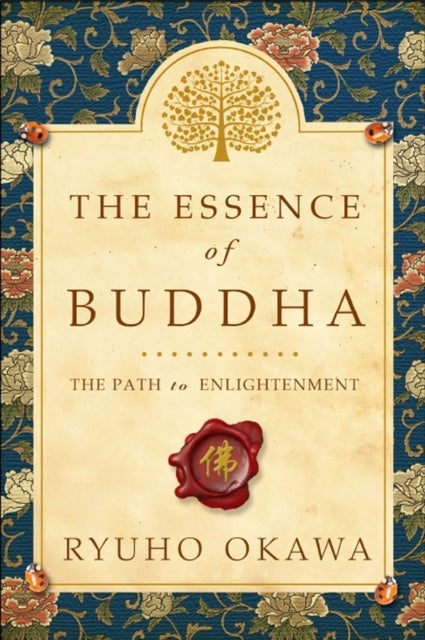 The Essence of Buddha - The Path to Enlightenment