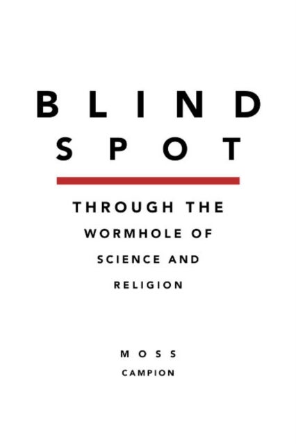 Blindspot - Throught the Wormhole of Science and Religion