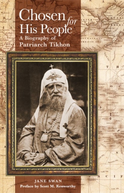 Chosen for His People - A Biography of Patriarch Tikhon