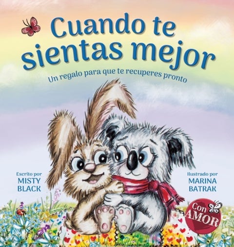 Cuando te sientas mejor - Un regalo para que te recuperes pronto (When You Feel Better Spanish Edition)