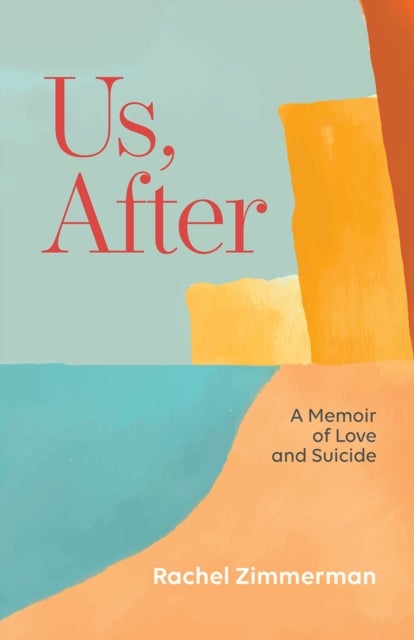 Us, After - A Memoir of Love and Suicide