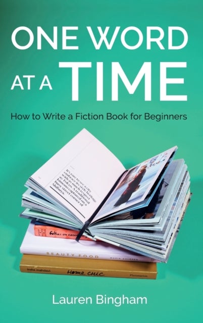 One Word at a Time - How to Write a Fiction Book for Beginners