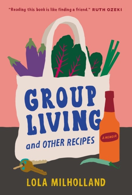 Group Living and Other Recipes - A Memoir