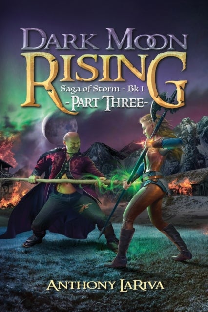 Dark Moon Rising, Saga of Storm Book 1 - Part 3