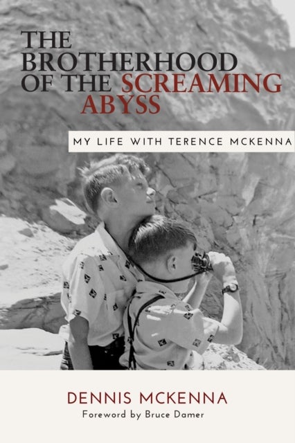 Brotherhood of the Screaming Abyss - My Life with Terrence McKenna