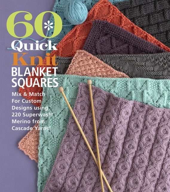 60 Quick Knit Blanket Squares - Mix & Match for Custom Designs using 220 Superwash Merino from Cascade Yarns