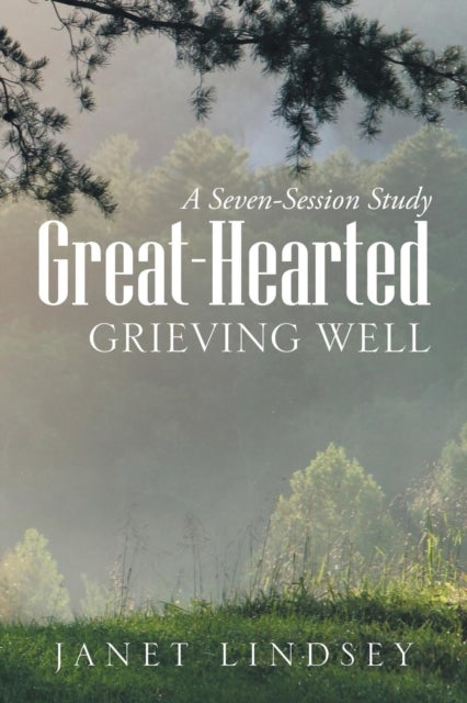 Great-Hearted - Grieving Well