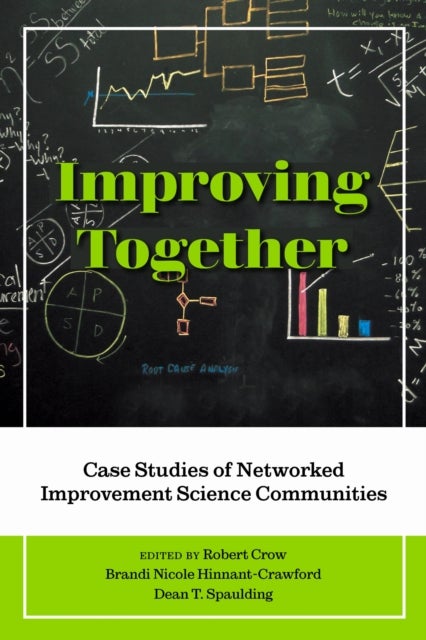 Improving Together - Case Studies of Networked Improvement Science Communities