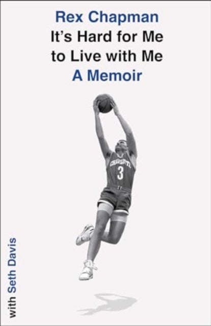 It's Hard for Me to Live with Me - A Memoir