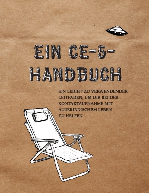 Ein CE-5-Handbuch - Ein leicht zu verwendender Leitfaden, um dir bei der Kontaktaufnahme mit außerirdischem Leben zu helfen