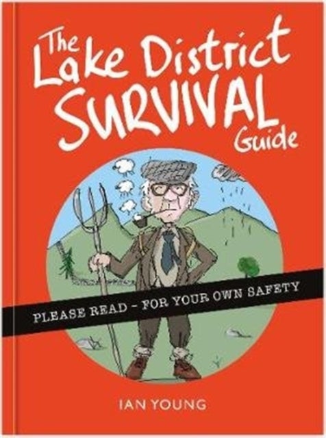 The Lake District Survival Guide - The essential toolkit for surviving life in Cumbria as a tourist or local