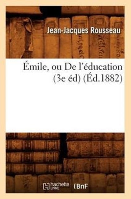 ?mile, Ou de l'?ducation (3e ?d) (?d.1882)
