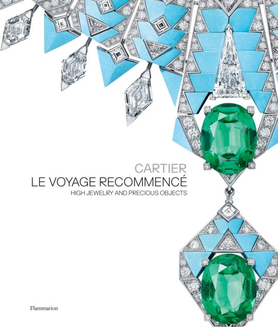 Cartier: Le Voyage Recommence - High Jewelry and Precious Objects